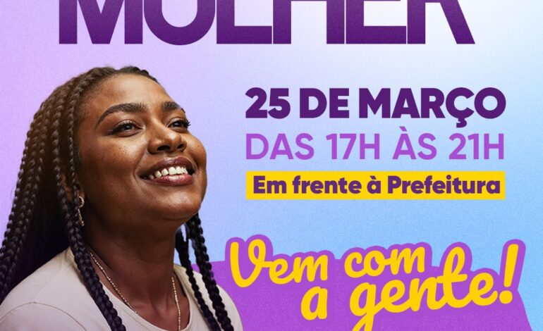 PRA VOCÊ, MULHER! Feira noturna terá programação especial para mulheres, nesta quarta (25)