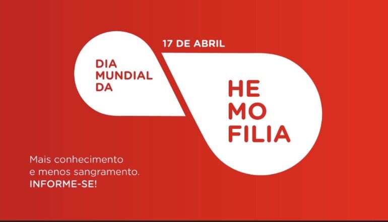 DIA MUNDIAL DA HEMOFILIA: DOENÇA RARA EXIGE CONSCIENTIZAÇÃO E DIAGNÓSTICO PRECOCE
