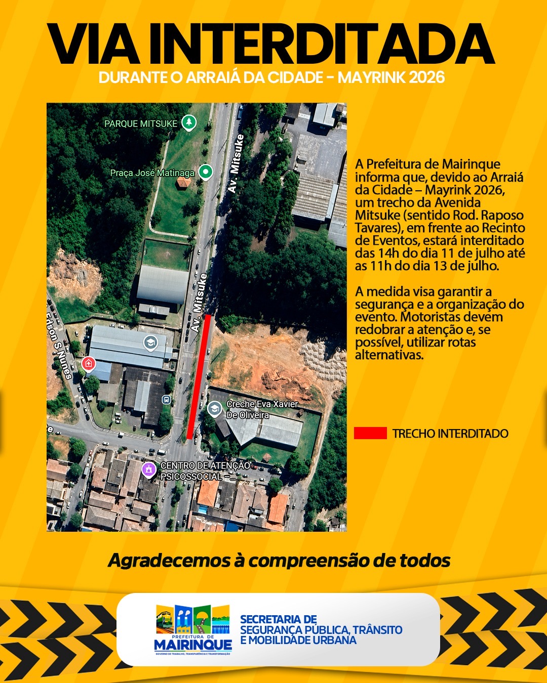 Prefeitura de Mairinque informa interdição temporária na Avenida Mitsuke durante o Arraiá da Cidade – Mayrink 2026Trecho em frente ao Recinto de Eventos ficará interditado entre os dias 11 e 13 de julho para garantir a segurança e a organização do evento.